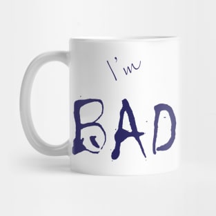 I'm "Bad" Mug